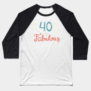 Forty and Fabulous Baseball T-Shirt